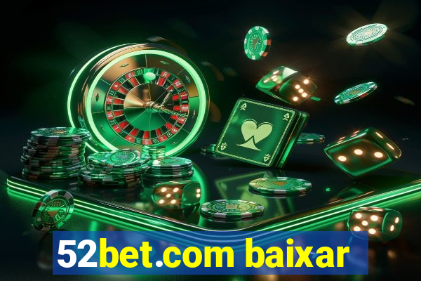 52bet.com baixar